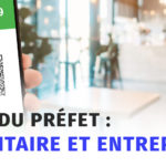 Annonce du préfet : pass sanitaire et entreprises