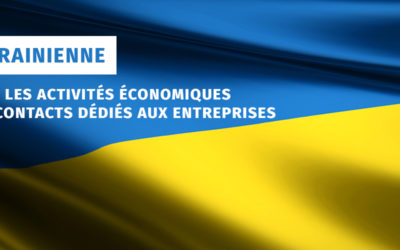 Crise ukrainienne : impact sur les activités économiques – points de contacts dédiés aux entreprises