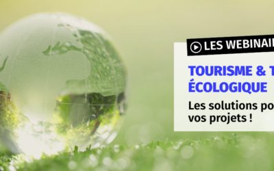 [WEBINAIRE] Tourisme & transition écologique : un accompagnement concret pour les professionnels du tourisme !