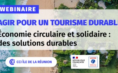 [WEBINAIRE] Agir pour un tourisme durable – Économie circulaire et solidaire : des solutions durables