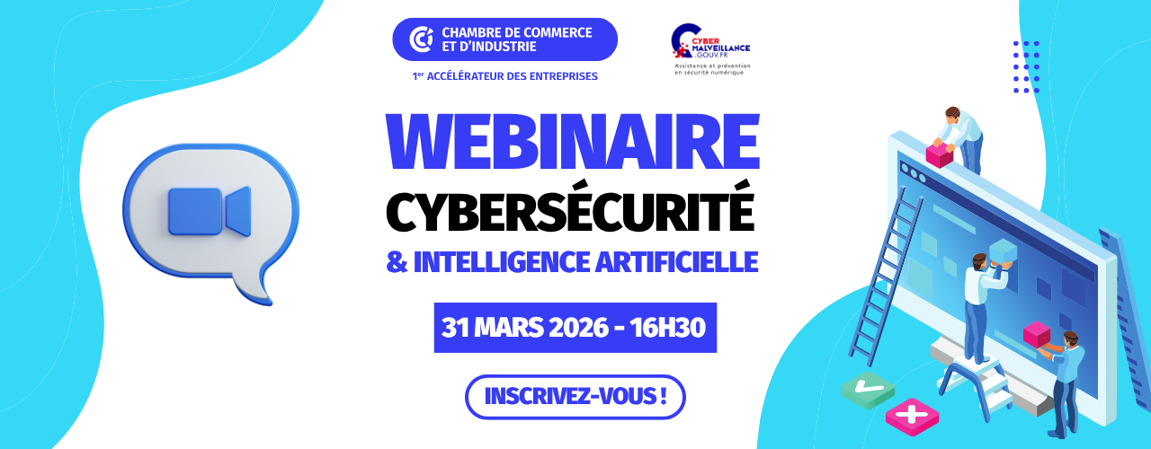 Webinaire : Cybersécurité & Intelligence Artificielle – Comprendre les nouveaux risques en 2026 – CCI Réunion et Cybermalveillance
